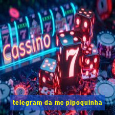 telegram da mc pipoquinha